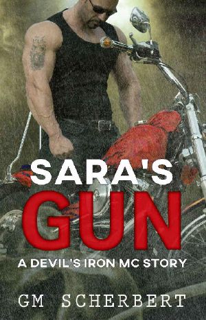 [Devil's Iron MC 05] • Sara's Gun (Devil's Iron MC Series Book 5)